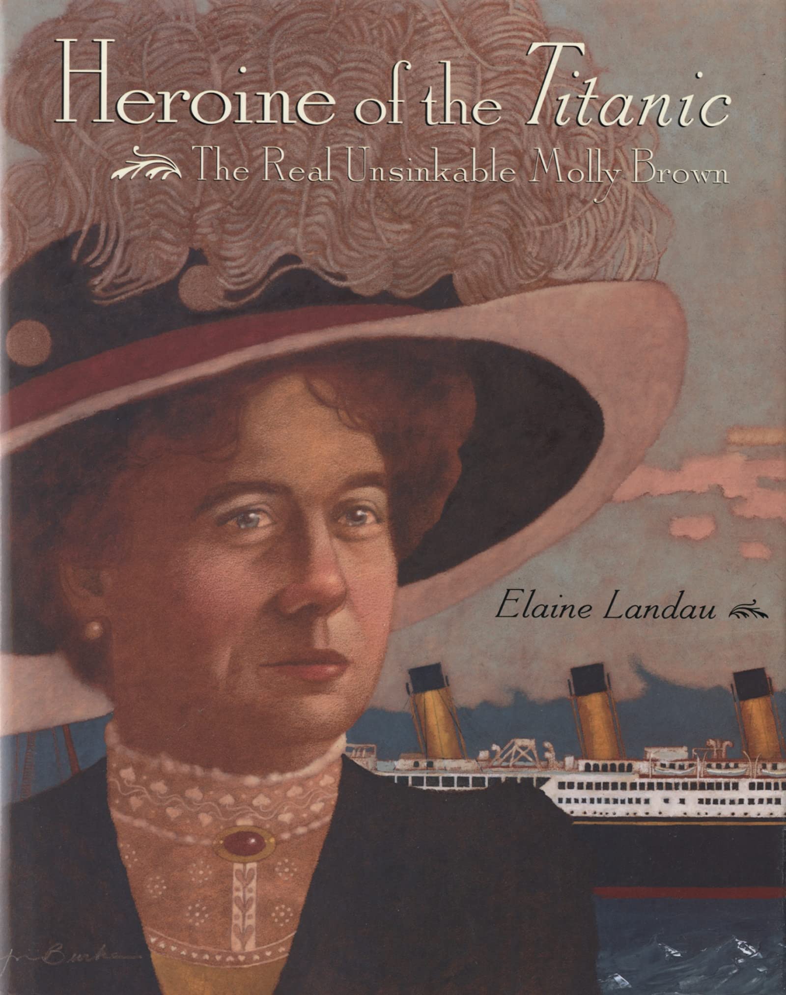 Heroine of the Titanic: The Real Unsinkable Molly Brown,Used