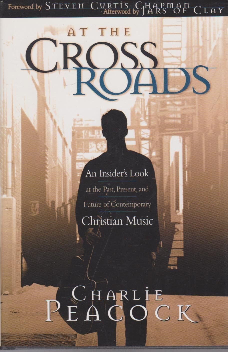 At The Crossroads: An Insider'S Look At The Past, Present, And Future Of Contemporary Christian Music,Used
