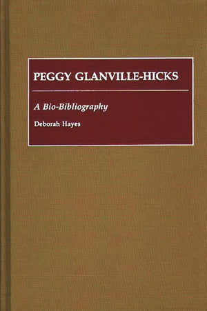Peggy Glanvillehicks: A Biobibliography (Biobibliographies In Music),Used