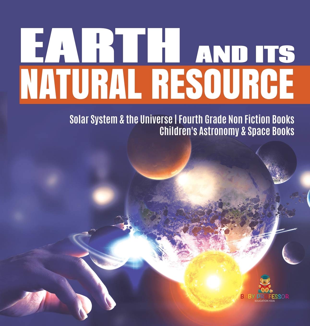 Earth and Its Natural Resource Solar System & the Universe Fourth Grade Non Fiction Books Children's Astronomy & Space Books,Used