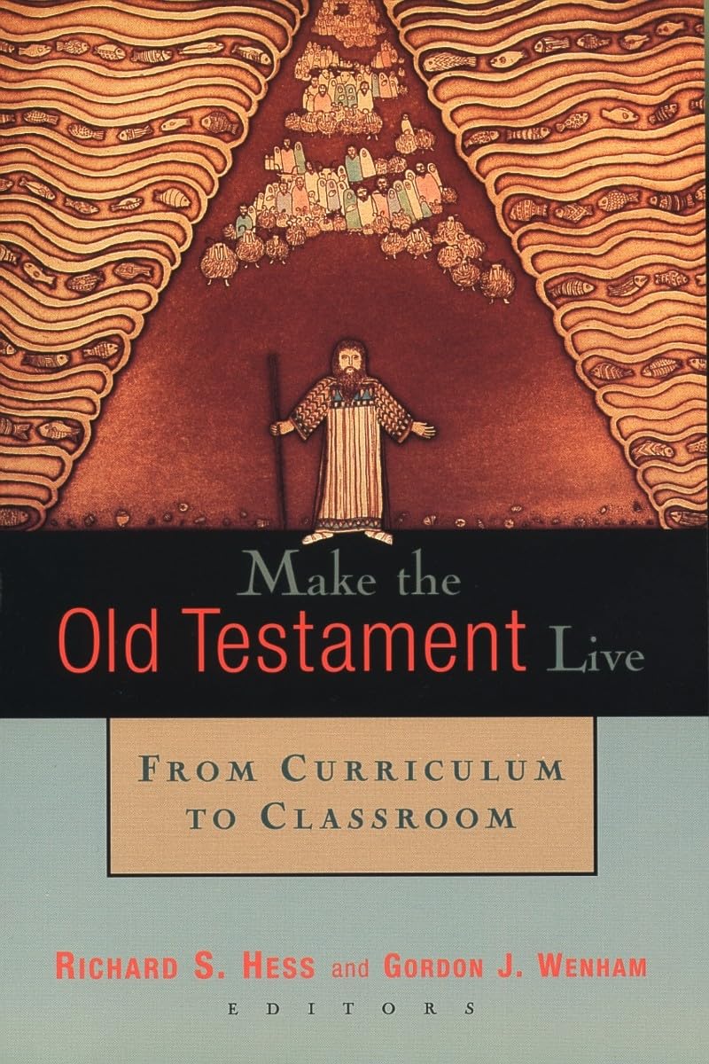 Make the Old Testament Live: From Curriculum to Classroom,Used