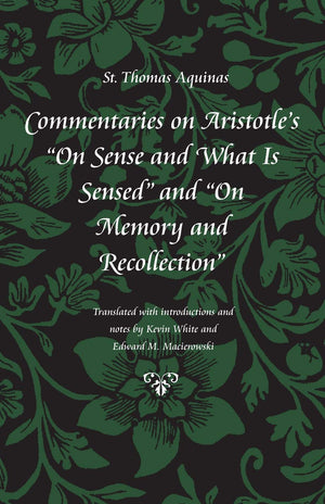 Commentaries On Aristotle'S 'On Sense And What Is Sensed' And 'On Memory And Recollection' (St Thomas Aquinas In Translation),Used