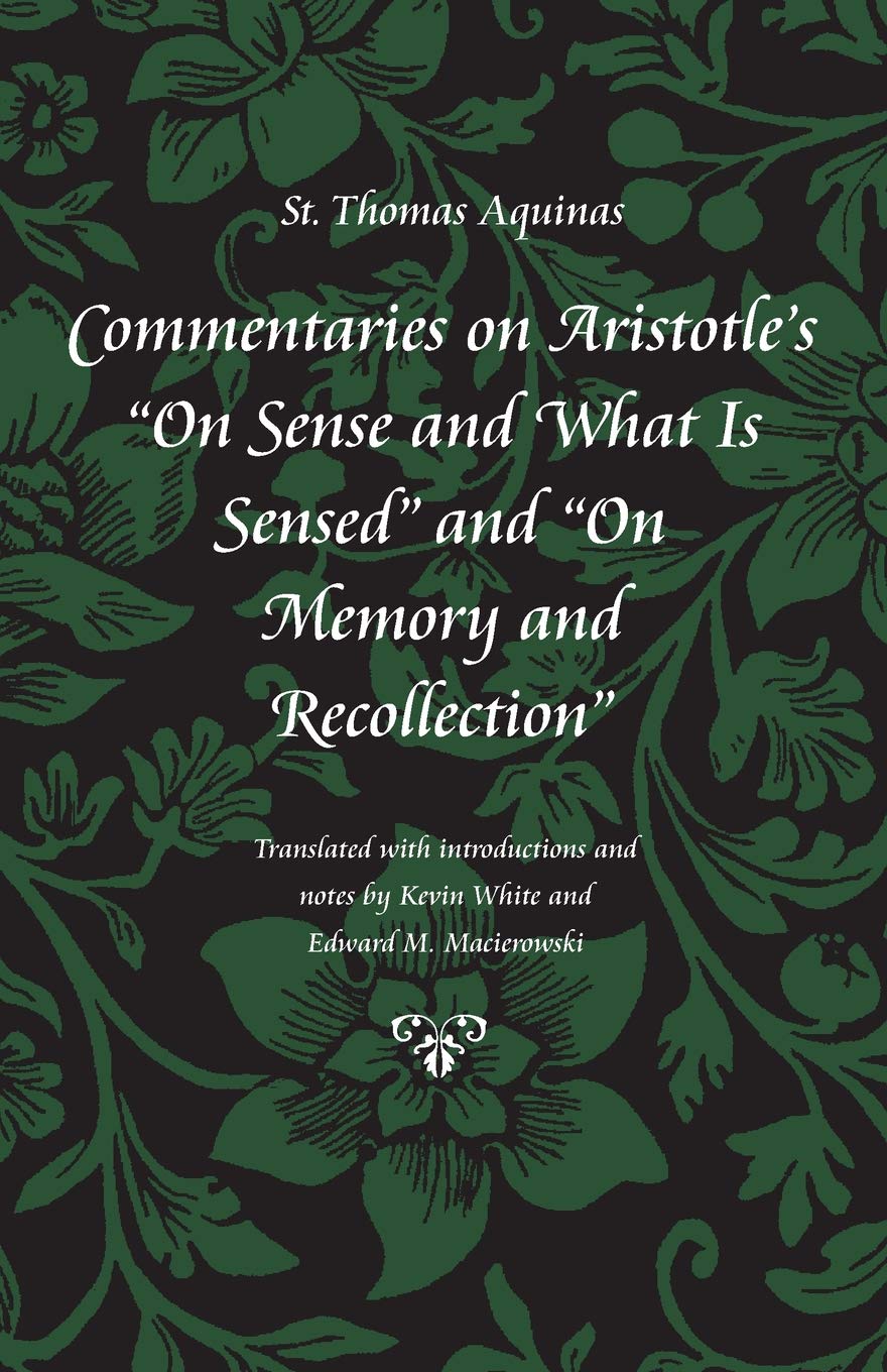 Commentaries On Aristotle'S 'On Sense And What Is Sensed' And 'On Memory And Recollection' (St Thomas Aquinas In Translation),Used