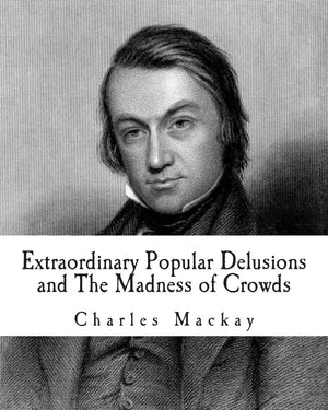 Extraordinary Popular Delusions And The Madness Of Crowds,Used