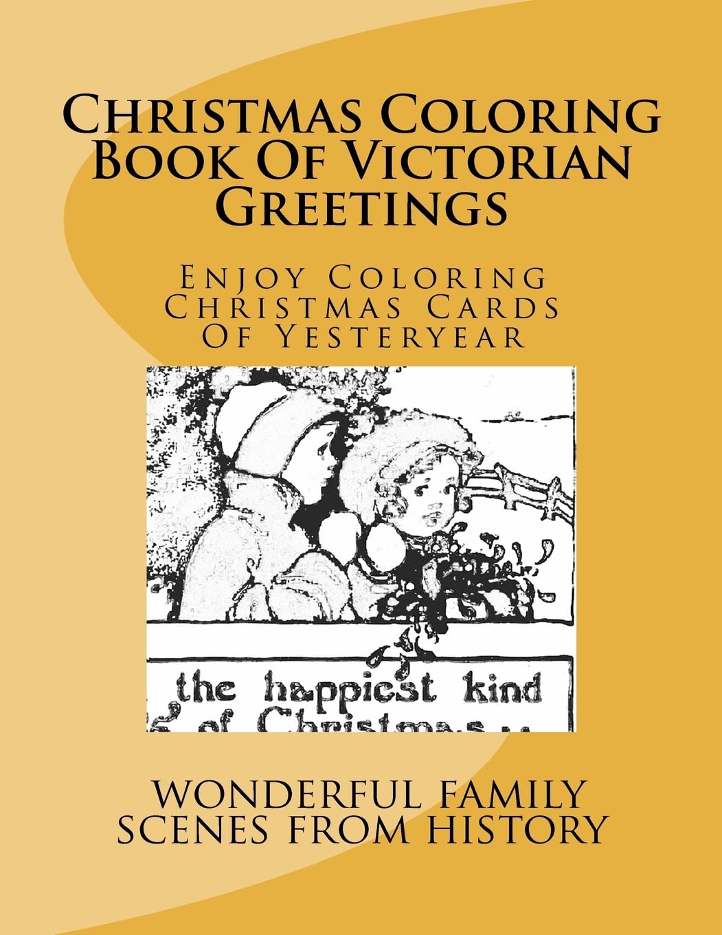 Christmas Coloring Book Of Victorian Greetings: Enjoy Coloring Christmas Cards Of Yesteryear,Used