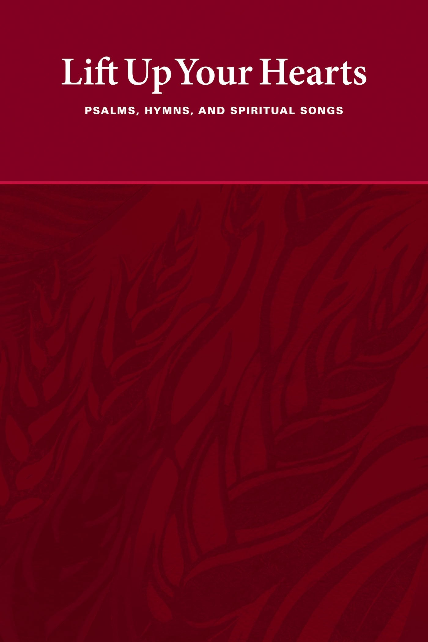 Lift Up Your Hearts: Psalms, Hymns, and Spiritual Songs,Used