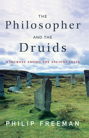 The Philosopher and the Druids: A Journey Among the Ancient Celts,Used