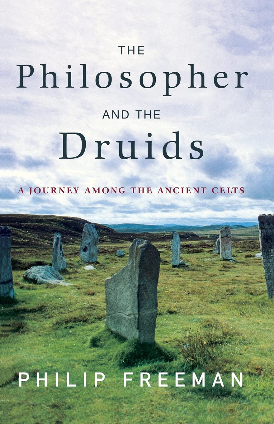 The Philosopher and the Druids: A Journey Among the Ancient Celts,Used