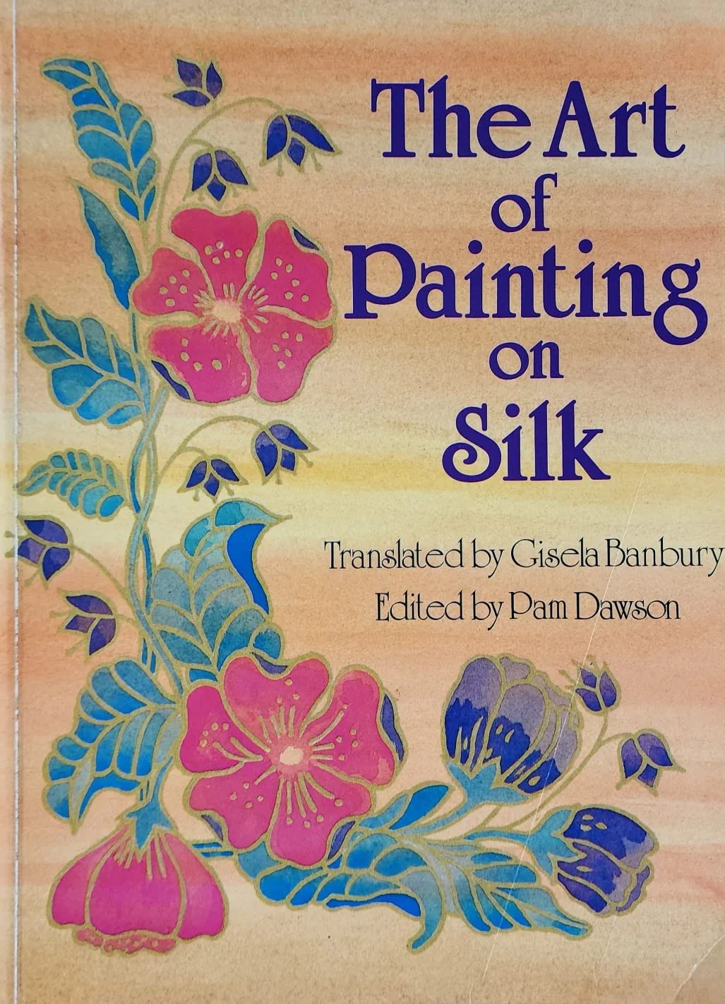 Art of Painting on Silk: Volume 1,Used