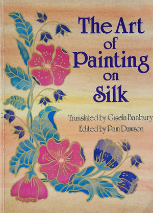 Art of Painting on Silk: Volume 1,Used