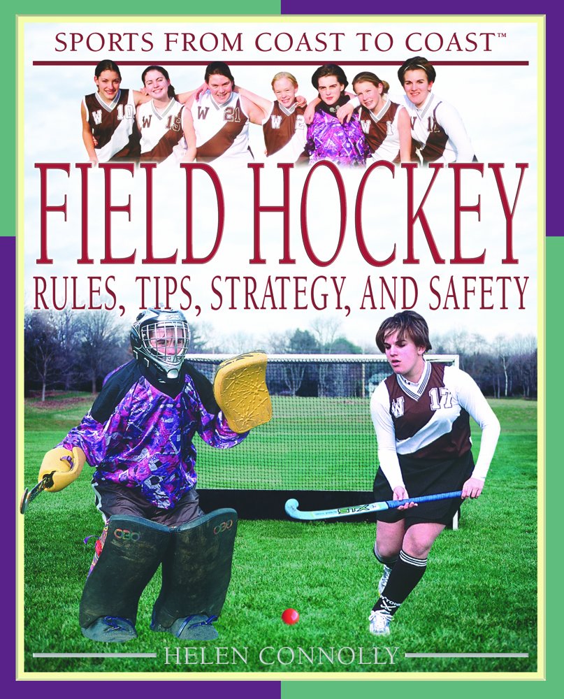 Field Hockey: Rules, Tips, Strategy, and Safety (Sports from Coast to Coast),Used