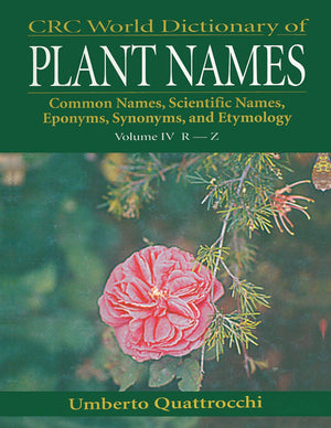 CRC World Dictionary of Plant Names: Common Names, Scientific Names, Eponyms. Synonyms, and Etymology,Used
