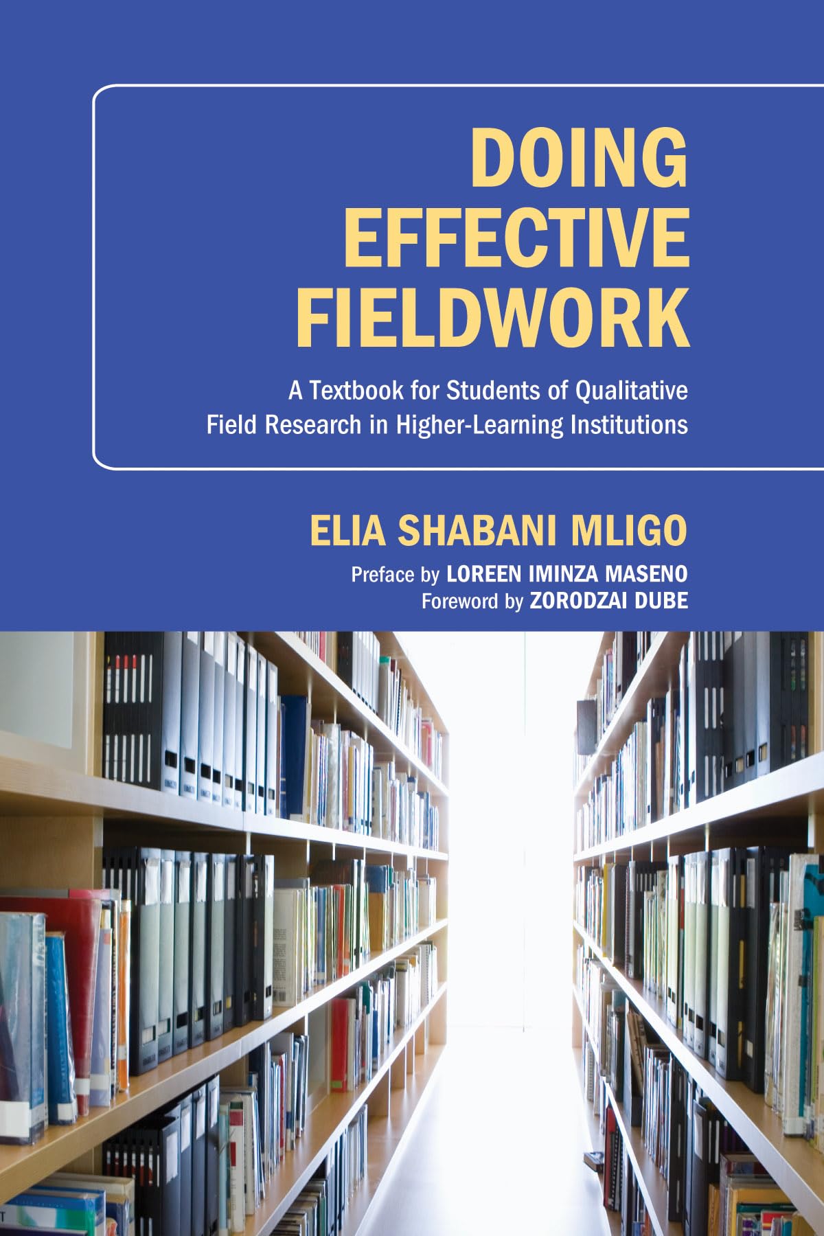 Doing Effective Fieldwork: A Textbook For Students Of Qualitative Field Research In Higherlearning Institutions,Used
