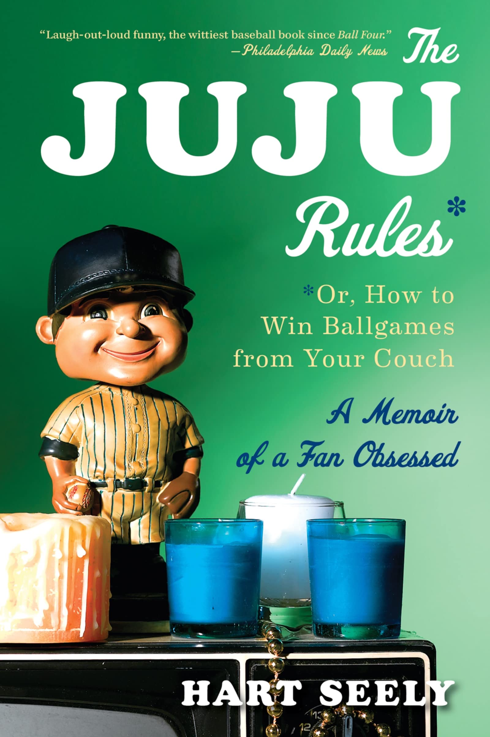 The Juju Rules: Or, How to Win Ballgames from Your Couch: A Memoir of a Fan Obsessed,Used