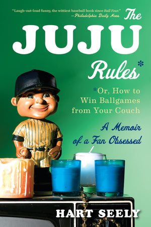 The Juju Rules: Or, How to Win Ballgames from Your Couch: A Memoir of a Fan Obsessed,Used