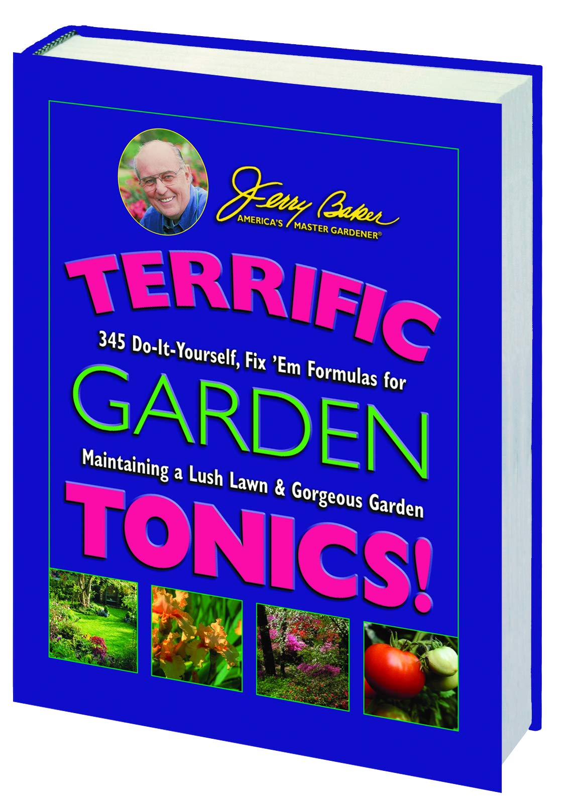 Terrific Garden Tonics!: 345 DoItYourself, Fix 'em Formulas for Maintaining a Lush Lawn & Gorgeous Garden (Good Gardening Seri,Used