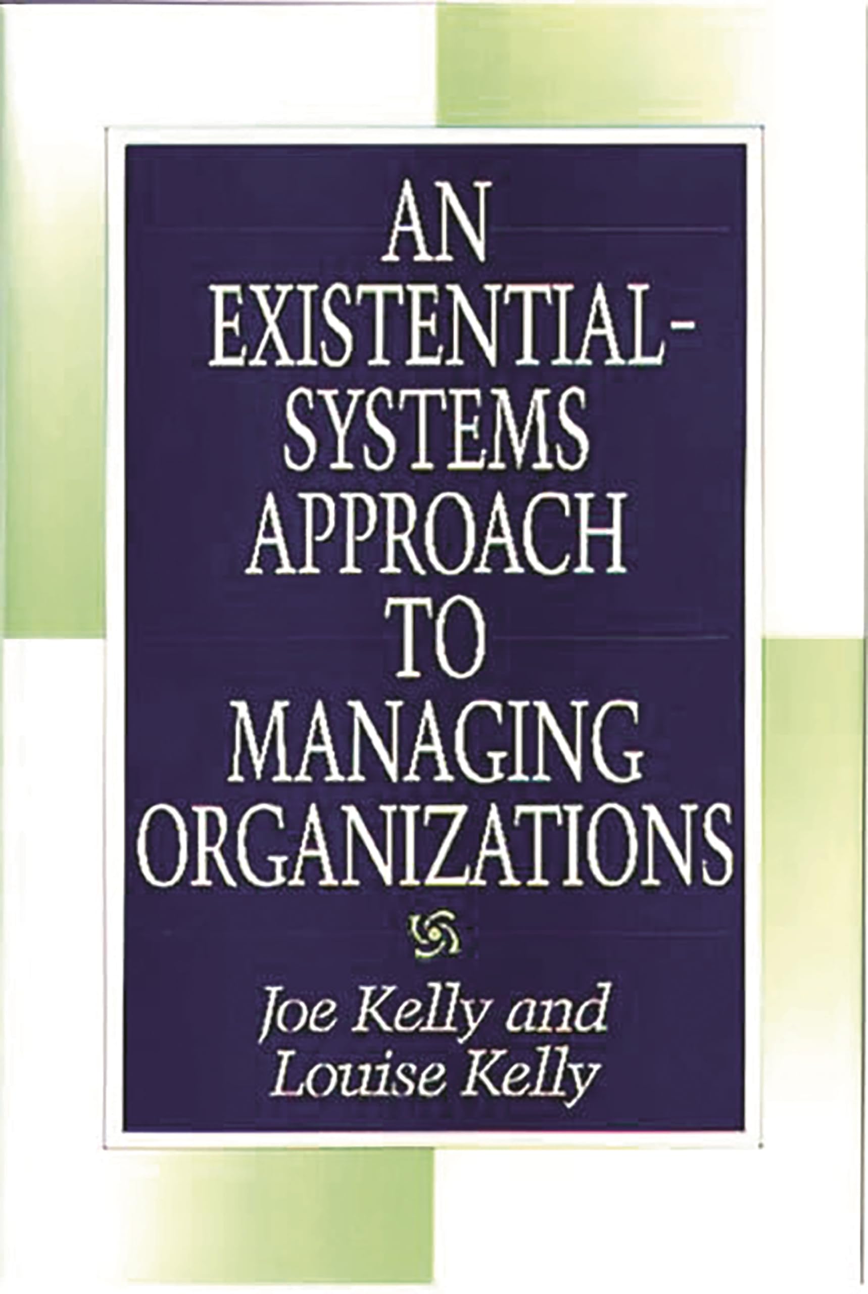 An ExistentialSystems Approach to Managing Organizations,Used