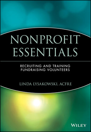 Nonprofit Essentials: Recruiting And Training Fundraising Volunteers,Used