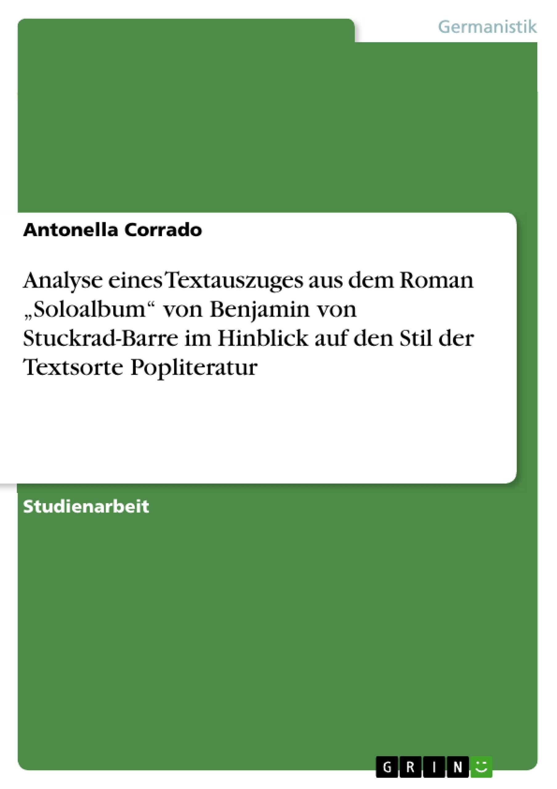 Analyse Eines Textauszuges Aus Dem Roman Soloalbum' Von Benjamin Von Stuckradbarre Im Hinblick Auf Den Stil Der Textsorte Popli,Used