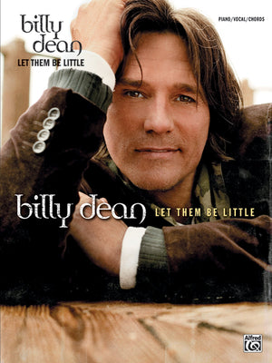 Billy Dean  Let Them Be Little: Piano/Vocal/Chords,New