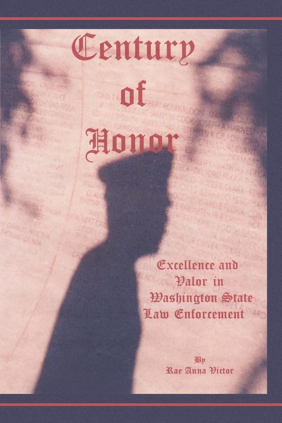 Century of Honor: Excellence and Valor in Washington State Law Enforcement,Used
