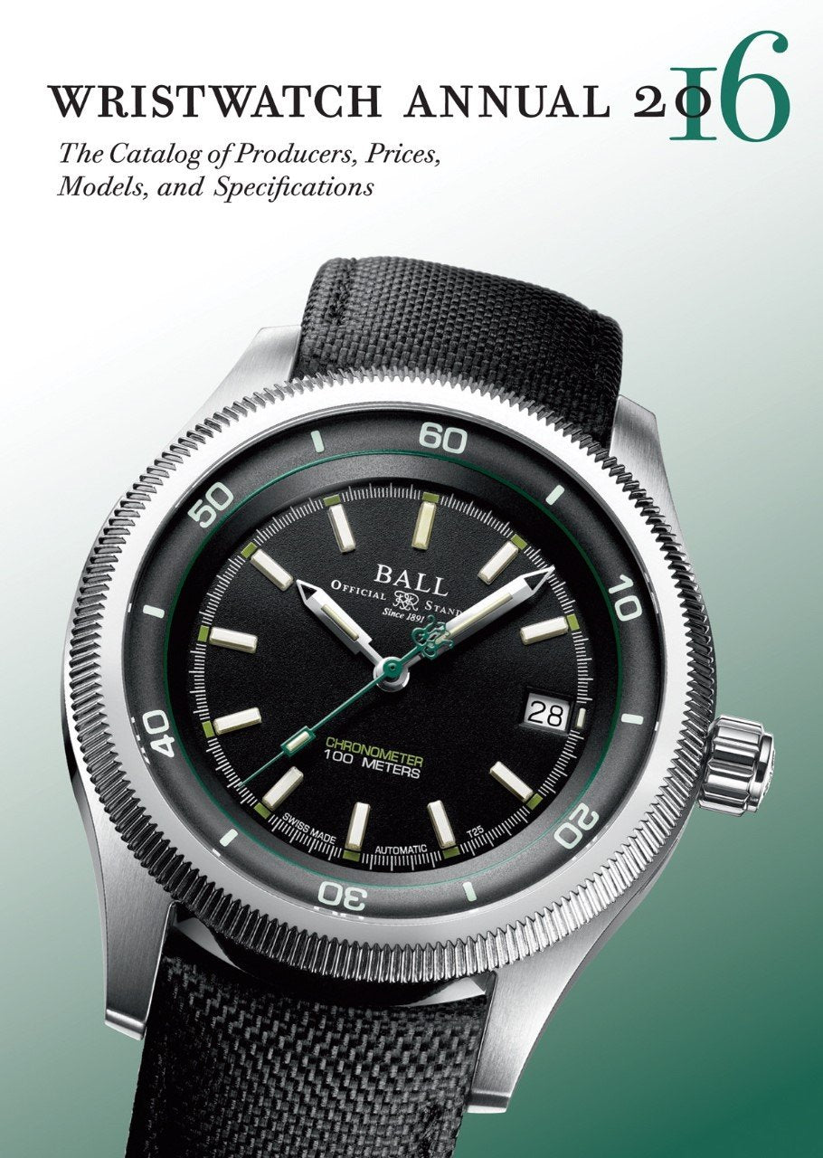 Wristwatch Annual 2016: The Catalog of Producers, Prices, Models, and Specifications,New