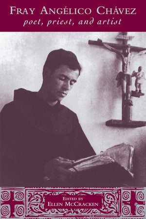 Fray Anglico Chvez: Poet, Priest, and Artist (Pas por Aqu Series on the Nuevomexicano Literary Heritage),Used