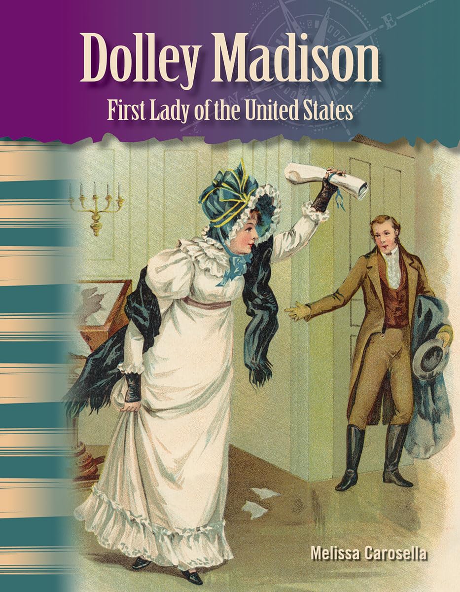 Teacher Created Materials  Primary Source Readers: Dolley Madison  First Lady of the United States  Grade 4  Guided Reading ,Used