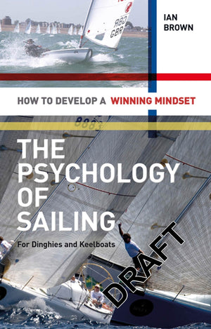 The Psychology of Sailing for Dinghies and Keelboats: How to Develop a Winning Mindset,Used