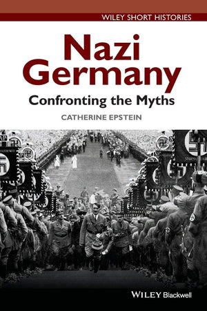 Nazi Germany: Confronting the Myths (Wiley Short Histories),Used