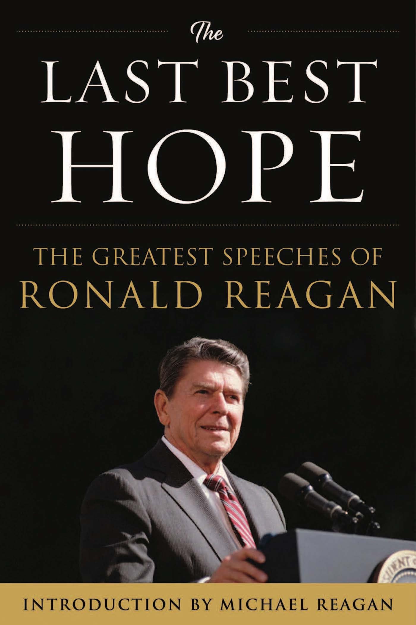 The Last Best Hope: The Greatest Speeches of Ronald Reagan,Used