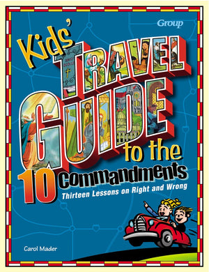 Kids' Travel Guide To The Ten Commandments: Thirteen Lessons On Right And Wrong,New