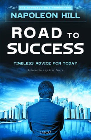Road To Success: Timeless Advice For Today