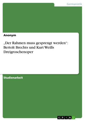 Der Rahmen Muss Gesprengt Werden': Bertolt Brechts Und Kurt Weills Dreigroschenoper (German Edition),Used