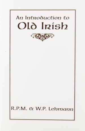 An Introduction To Old Irish (Introductions To Older Languages),New