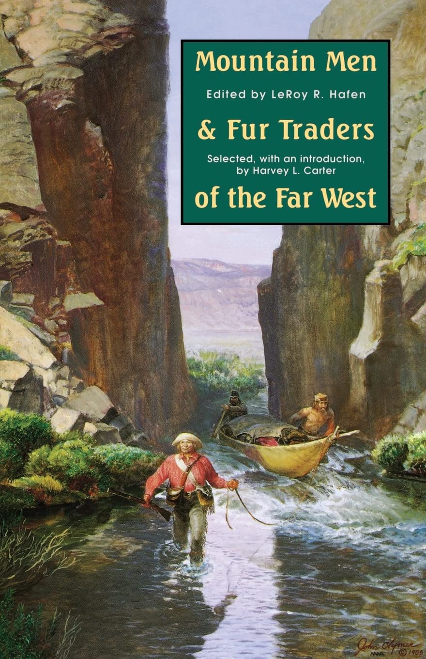 Mountain Men And Fur Traders Of The Far West: Eighteen Biographical Sketches,New
