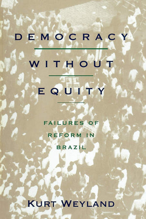 Democracy Without Equity: Failures of Reform in Brazil (Pitt Latin American Series),Used