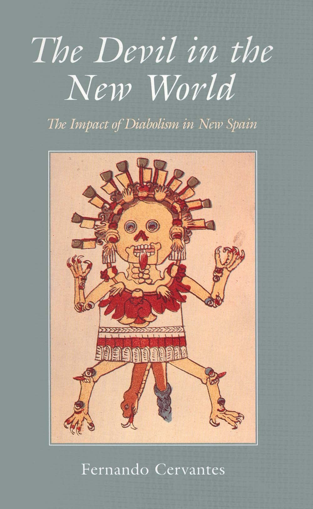 The Devil In The New World: The Impact Of Diabolism In New Spain,Used