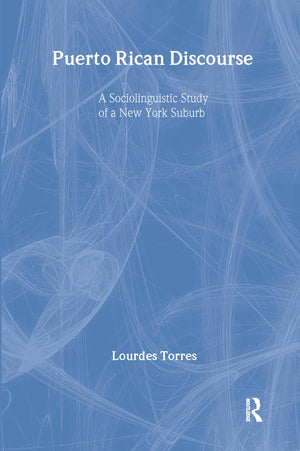 Puerto Rican Discourse: A Sociolinguistic Study Of A New York Suburb (Everyday Communication Series),Used