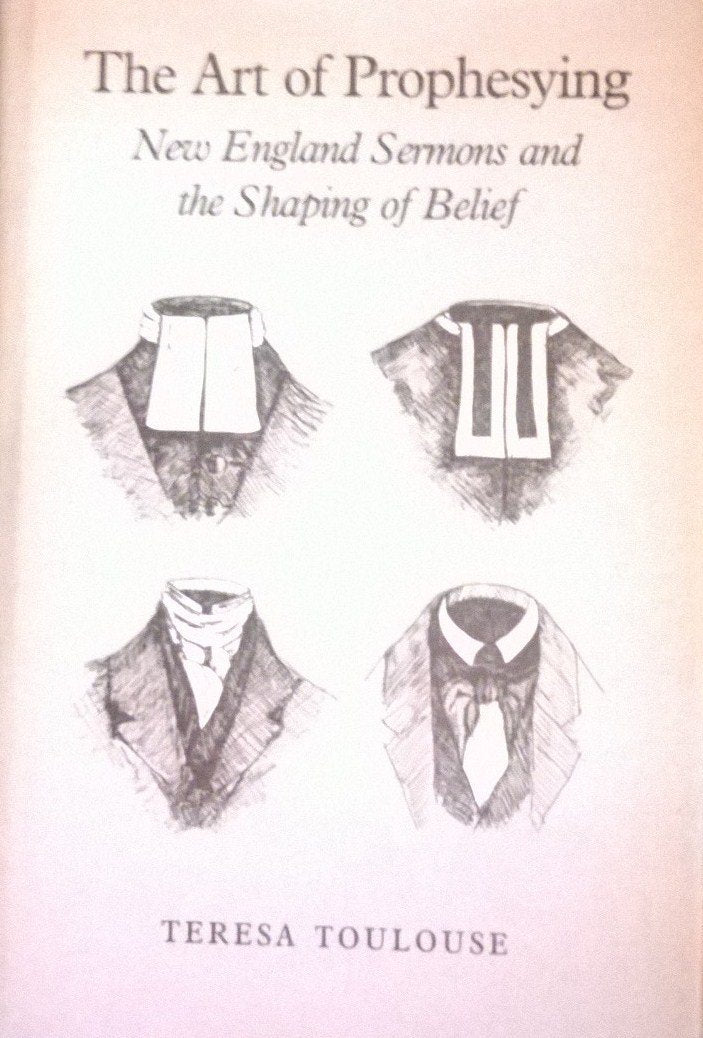 The Art of Prophesying: New England Sermons and the Shaping of Belief,Used