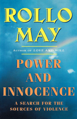 Power And Innocence: A Search For The Sources Of Violence