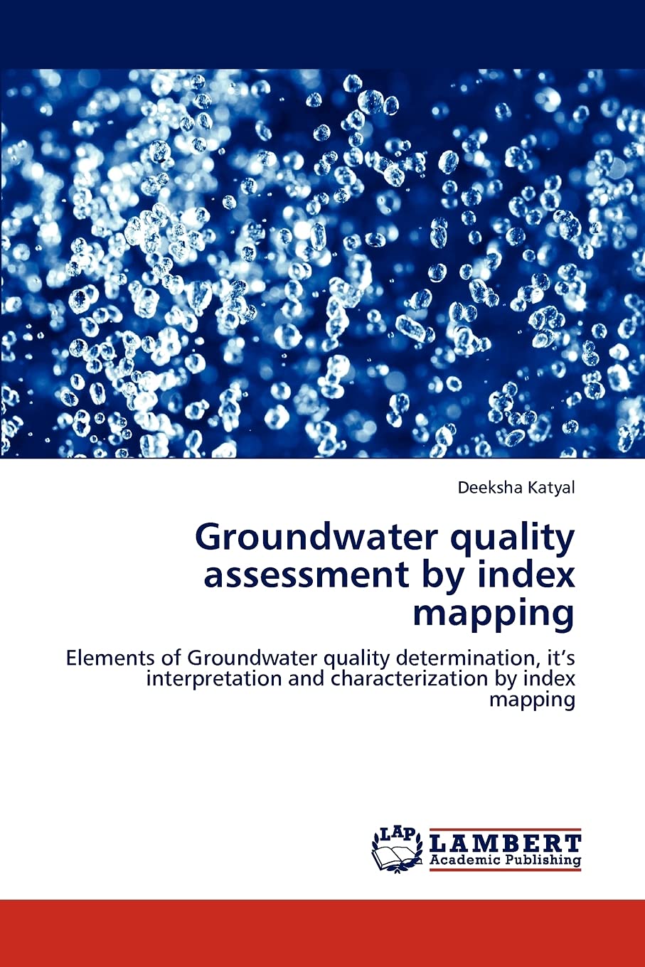 Groundwater quality assessment by index mapping: Elements of Groundwater quality determination, its interpretation and character,Used