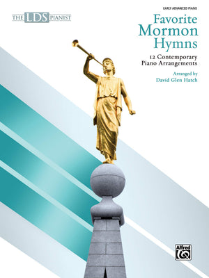 The LDS Pianist  Favorite Mormon Hymns: 12 Contemporary Piano Arrangements
