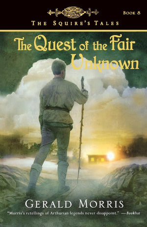 The Quest of the Fair Unknown (The Squire's Tales) (The Squire's Tales, 8),New