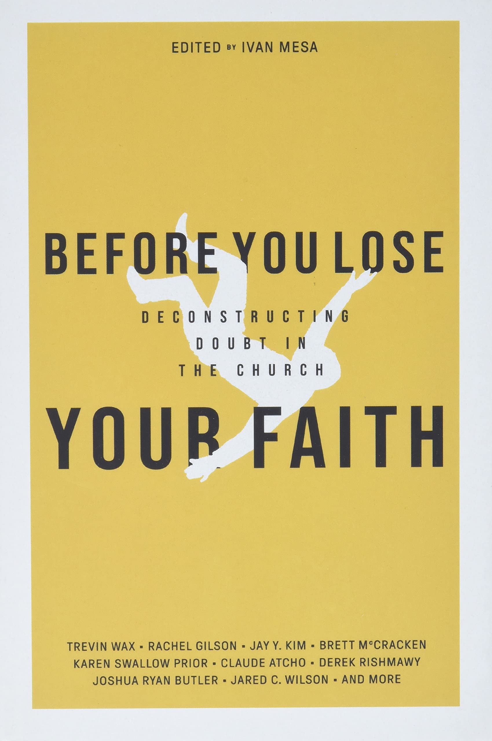 Before You Lose Your Faith: Deconstructing Doubt In The Church-new,New