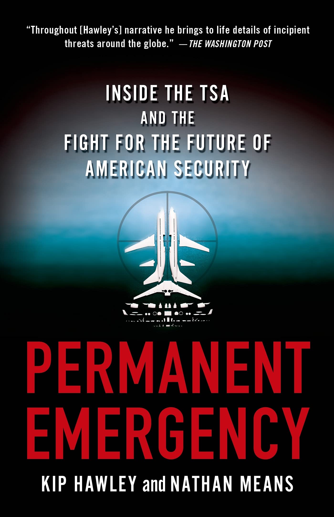 Permanent Emergency: Inside the TSA and the Fight for the Future of American Security,Used