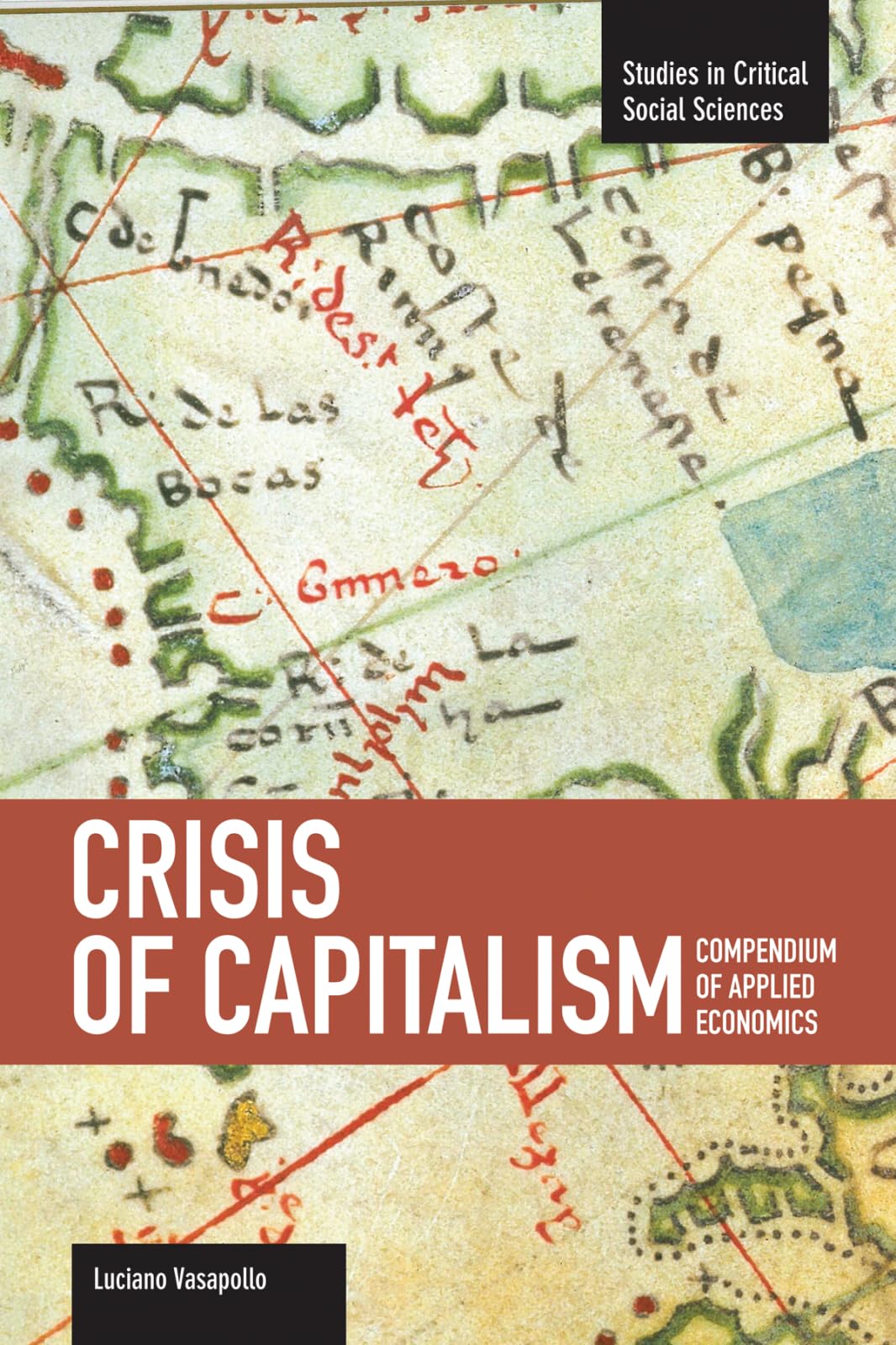 Crisis Of Capitalism: Compendium Of Applied Economics (Global Capitalism) (Studies In Critical Social Sciences),Used