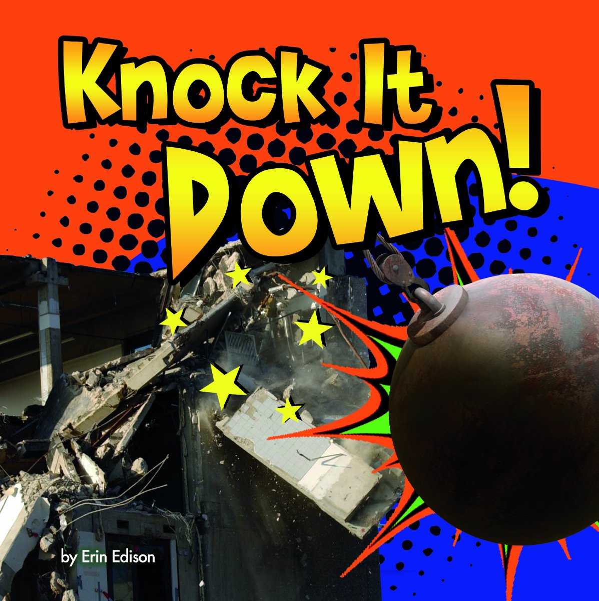 Knock It Down! (Pebble Plus: Destruction),Used