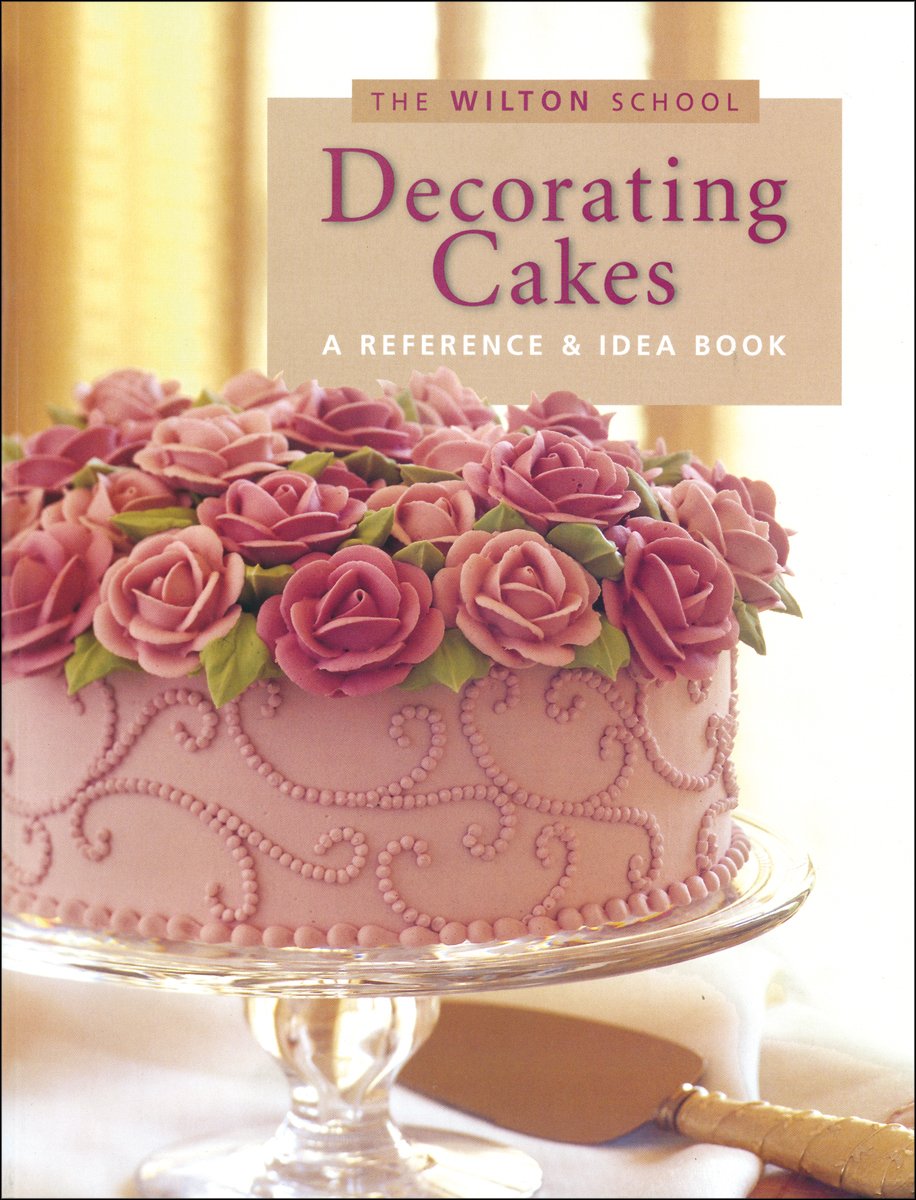 Wilton Decorating Cakes Book (The Wilton school),New