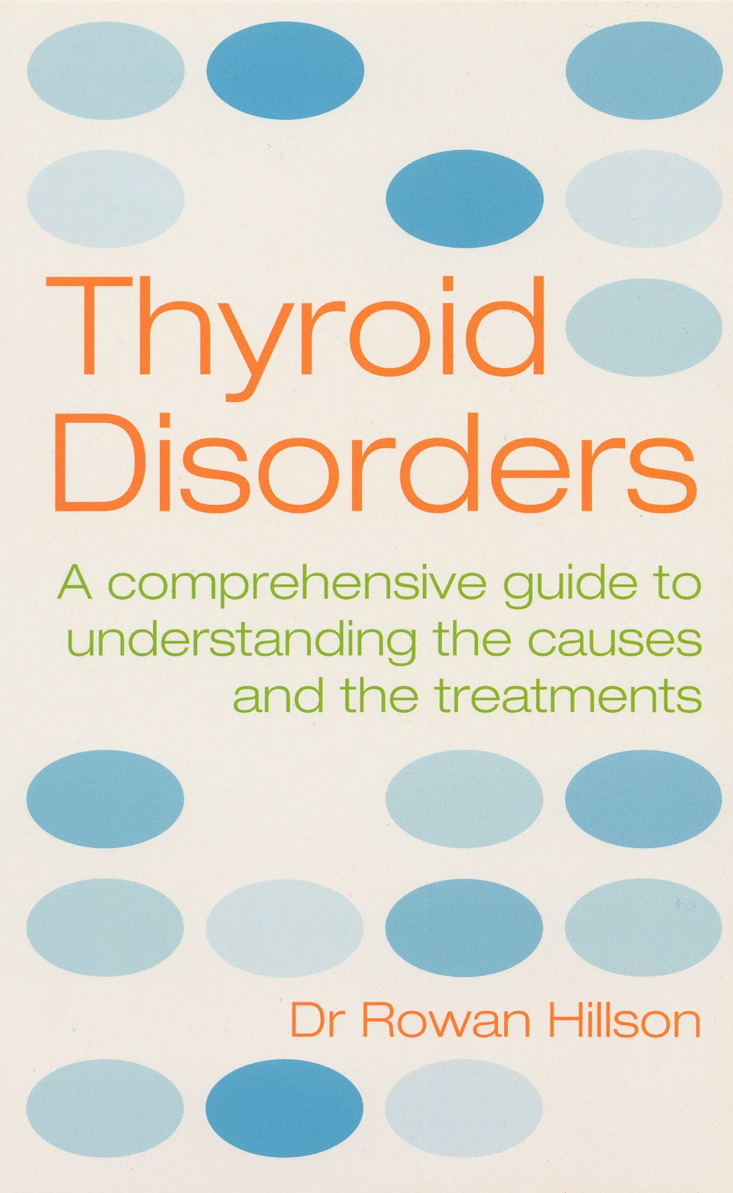 Thyroid Disorders: A Comprehensive Guide to Understanding the Causes and the Treatments,Used
